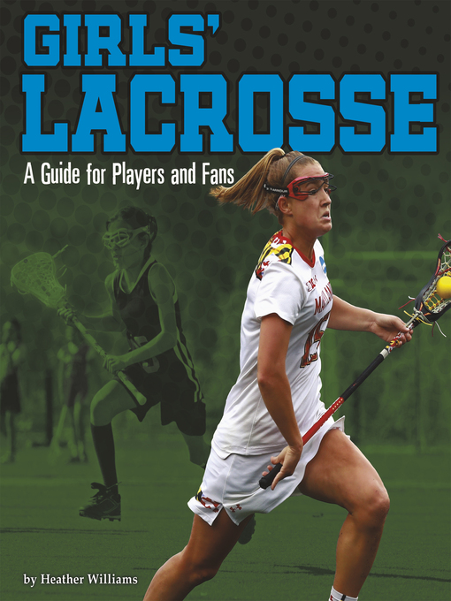 Title details for Girls' Lacrosse by Heather Williams - Available